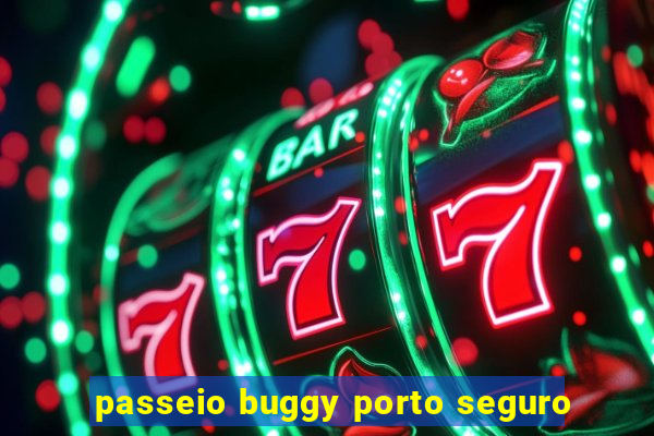 passeio buggy porto seguro